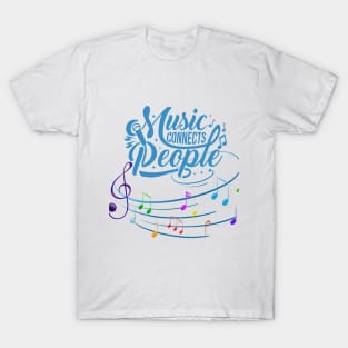 Music connects people T-Shirt